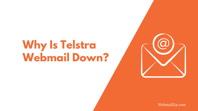 Why Is Telstra Webmail Down