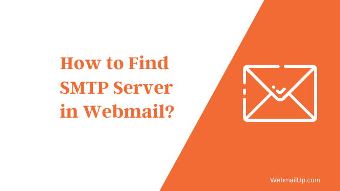 How to Find SMTP Server in Webmail
